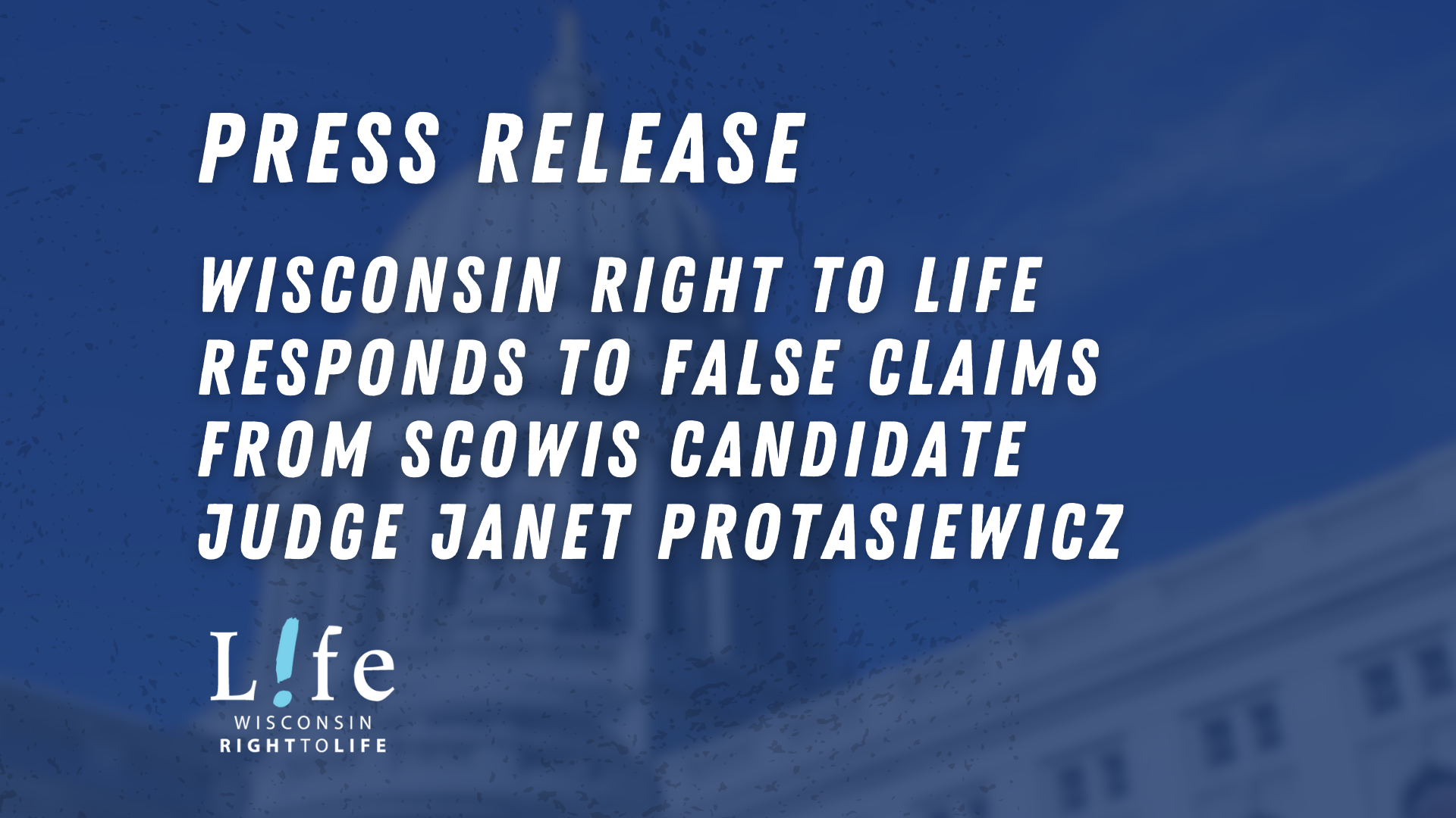 Wisconsin Right to Life Responds to False Claims from SCOWIS Candidate Judge Janet Protasiewicz 